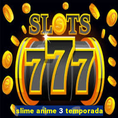 slime anime 3 temporada